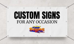 a banner that says "custom signs for any occasion" with the TNT Signs logo underneath